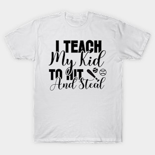 I teach my kid baseball T-Shirt